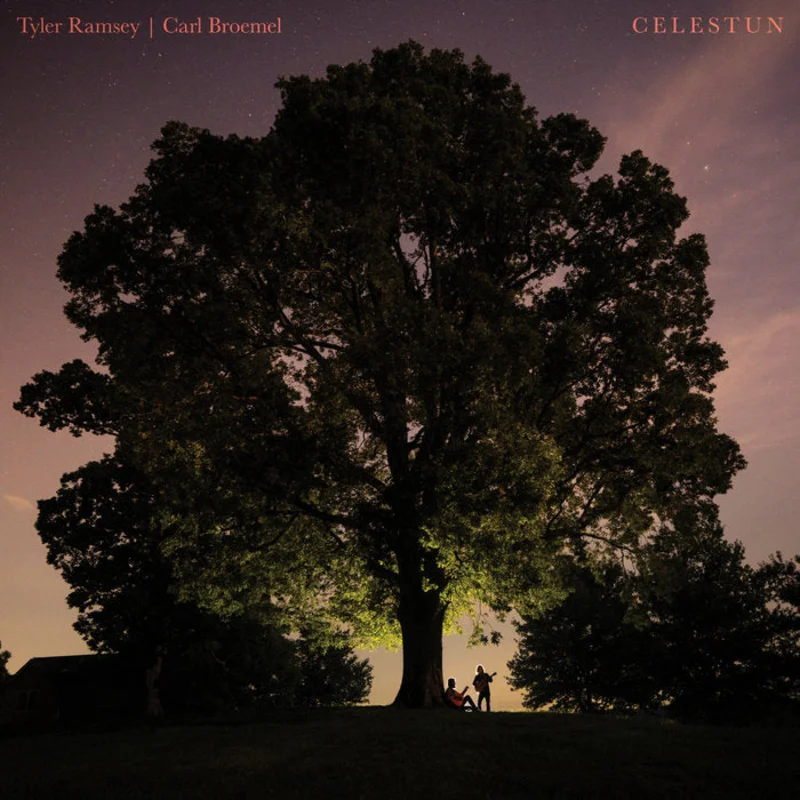 Tyler Ramsey & Carl Broemel - Celestun LP