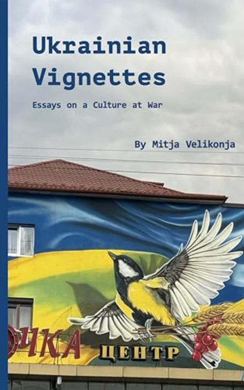 Ukrainian Vignettes : Street Art, Resilience, and Cultural Survival in Wartime