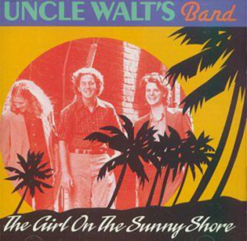 Uncle Walt's Band - The Girl On The Sunny Shore (CD)