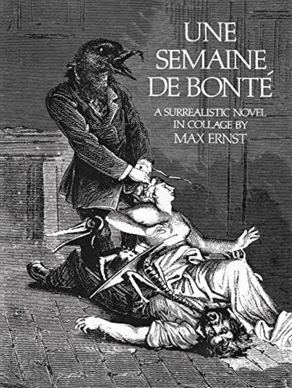 Une Semaine De Bont: A Surrealistic Novel in Collage