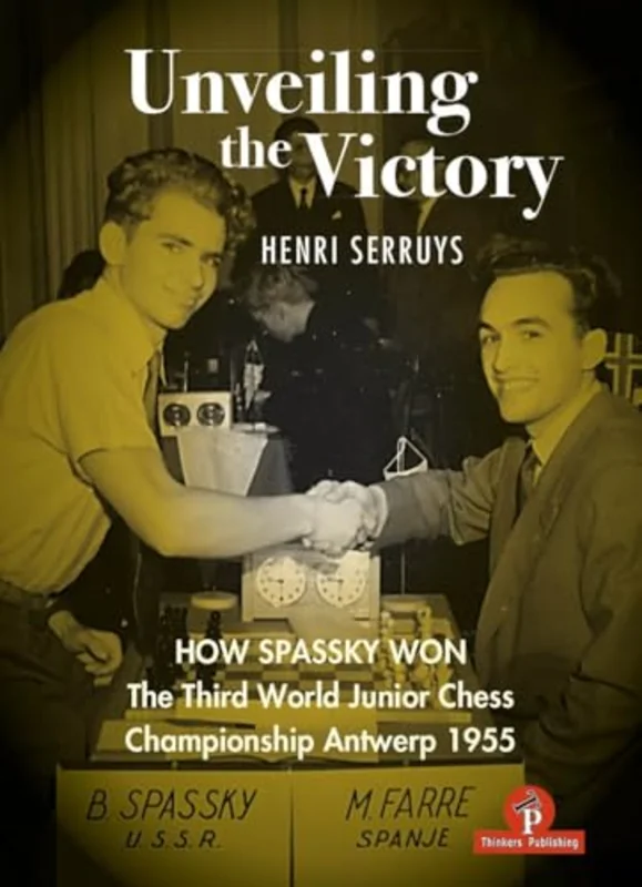Unveiling the Victory : How Spassky won the Third World Junior Chess Championship Antwerp 1955