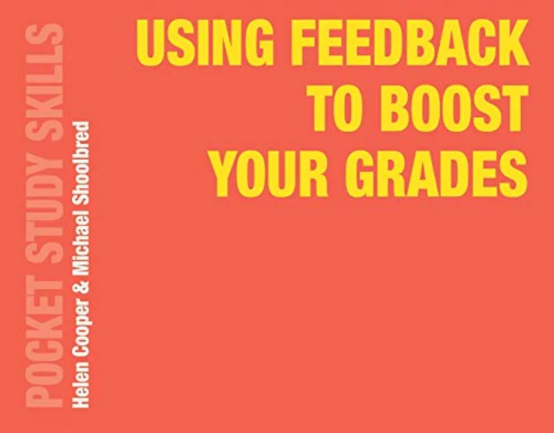 Using Feedback to Boost Your Grades: 21 (Pocket Study Skills)