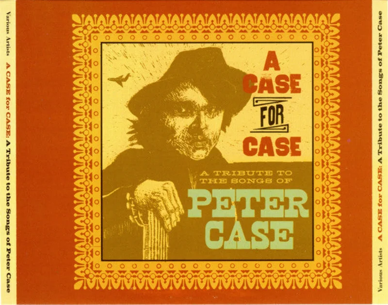 Various - A Case For Case (A Tribute To The Songs Of Peter Case) (CD)