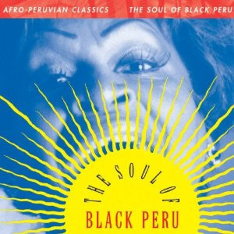 Various - Afro-Peruvian Classics: The Soul Of Black Peru (CD)