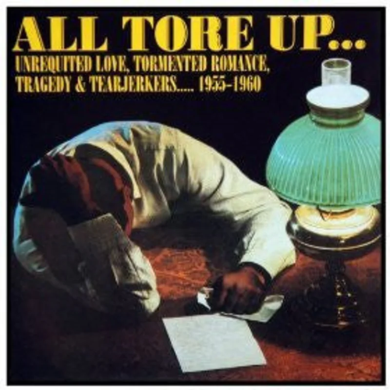 Various - All Tore Up ... Unrequited Love, Tormented Romance, Tragedy & Tearjerkers .... 1955-1968 (CD)
