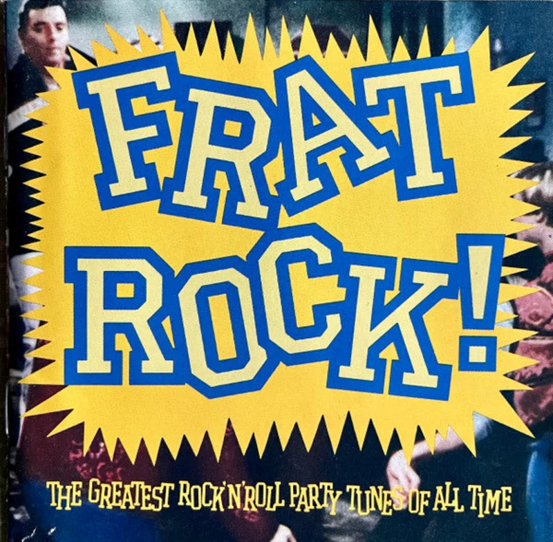 Various - Frat Rock!  The Greatest Rock 'N' Roll Party Tunes Of All Time (CD)