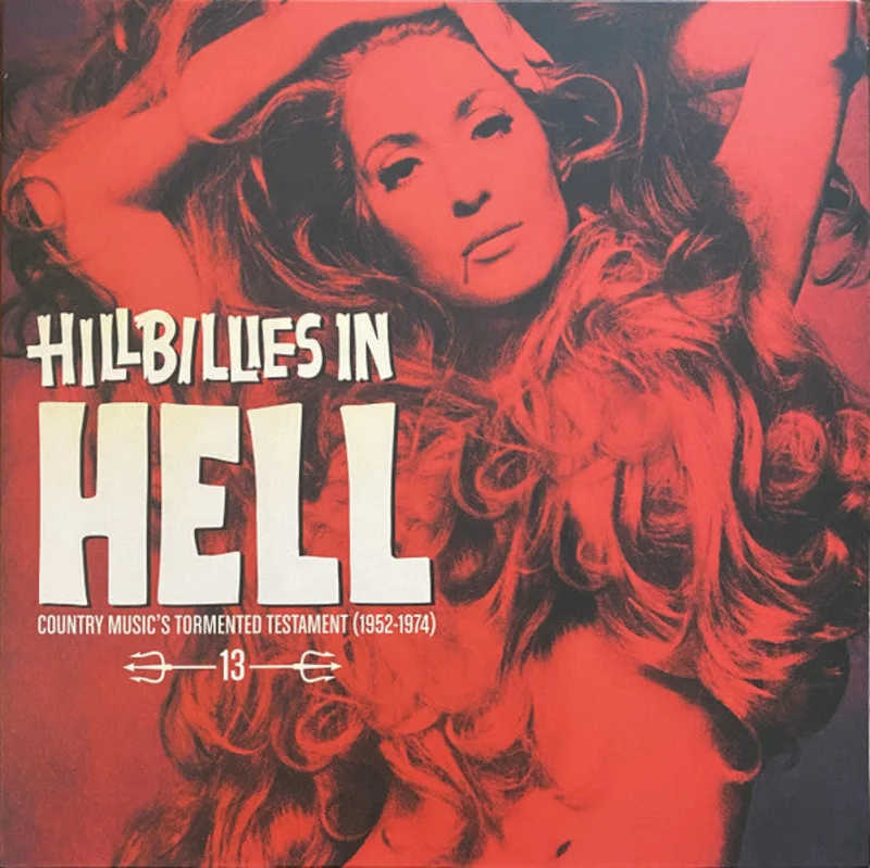 Various - Hillbillies In Hell - Country Music's Tormented Testament (1952-1974) Volume 13 (Vinyl)