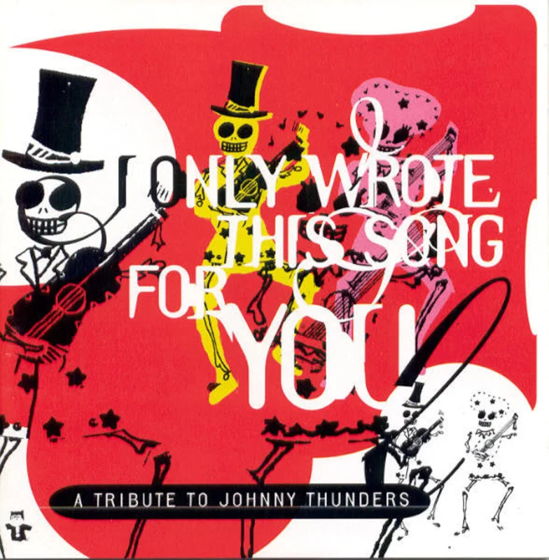 Various - I Only Wrote This Song For You (A Tribute To Johnny Thunders) (CD)