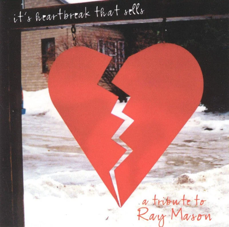 Various - It's Heartbreak That Sells, A Tribute To Ray Mason (CD)