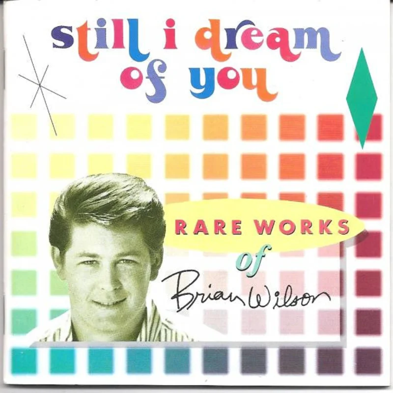 Various - Still I Dream Of You: Rare Works Of Brian Wilson (CD)
