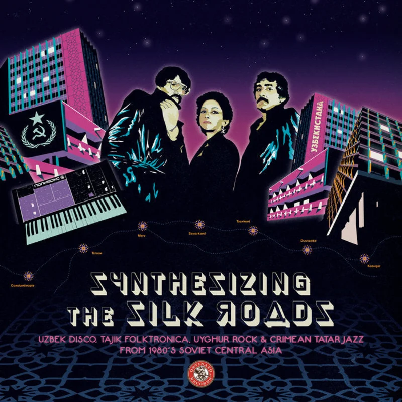 Various - Synthesizing the Silk Roads: Uzbek Disco, Tajik Folktronica, Uyghur Rock & Crimean Tatar Jazz from 1980s Soviet Central Asia 2LP