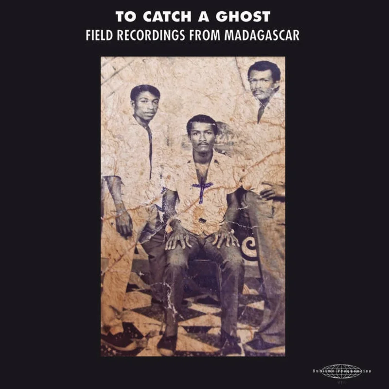 Various - To Catch a Ghost: Field Recordings from Madagascar LP