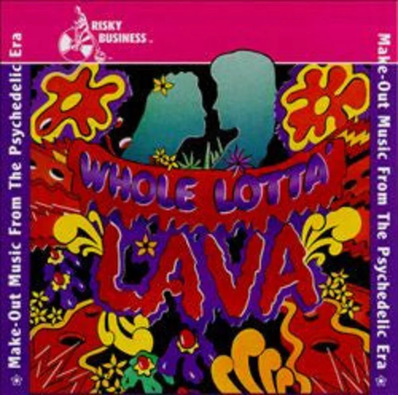 Various - Whole Lotta Lava (Make-Out Music From The Psychedelic Era) (CD)