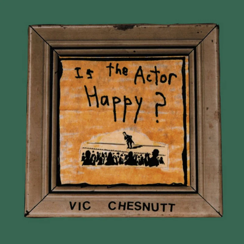Vic Chesnut - Is The Actor Happy? 2LP (Ltd Indie Exclusive Sea Glass & Gold Vinyl)