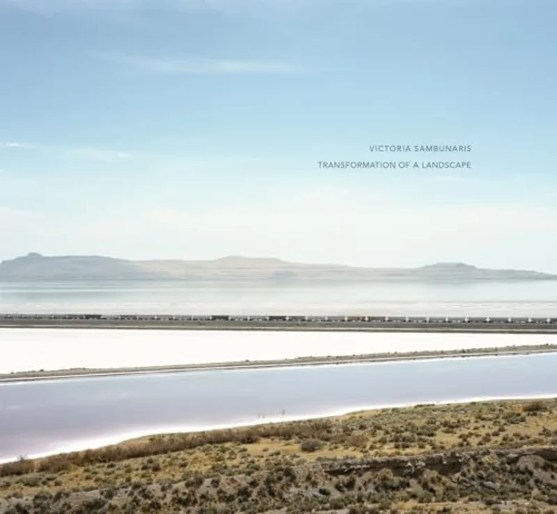 Victoria Sambunaris: Transformation of a Landscape