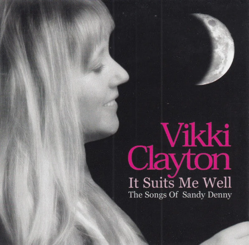 Vikki Clayton - It Suits Me Well - The Songs Of Sandy Denny (CD)