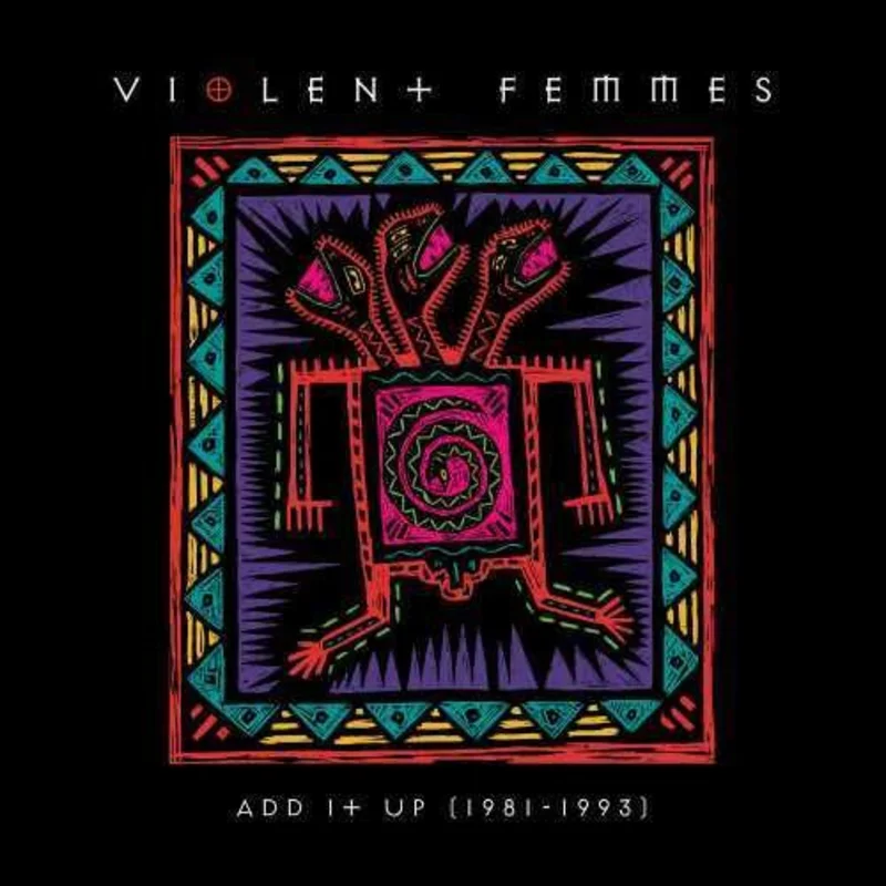 Violent Femmes - Add It Up: 1981-1993 2LP