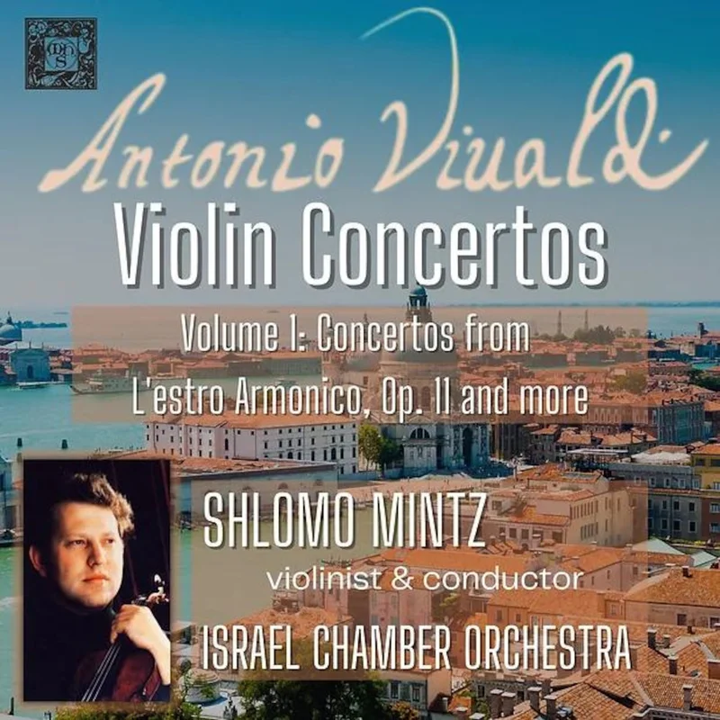 Vivaldi: Violin Concertos, Volume 01 - Shlomo Mintz, violin & conductor, Israel Chamber Orchestra
