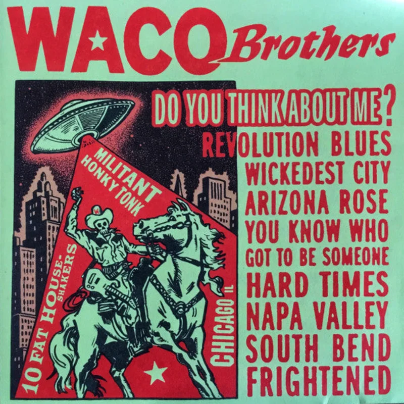 Waco Brothers* - Do You Think About Me? (CD)