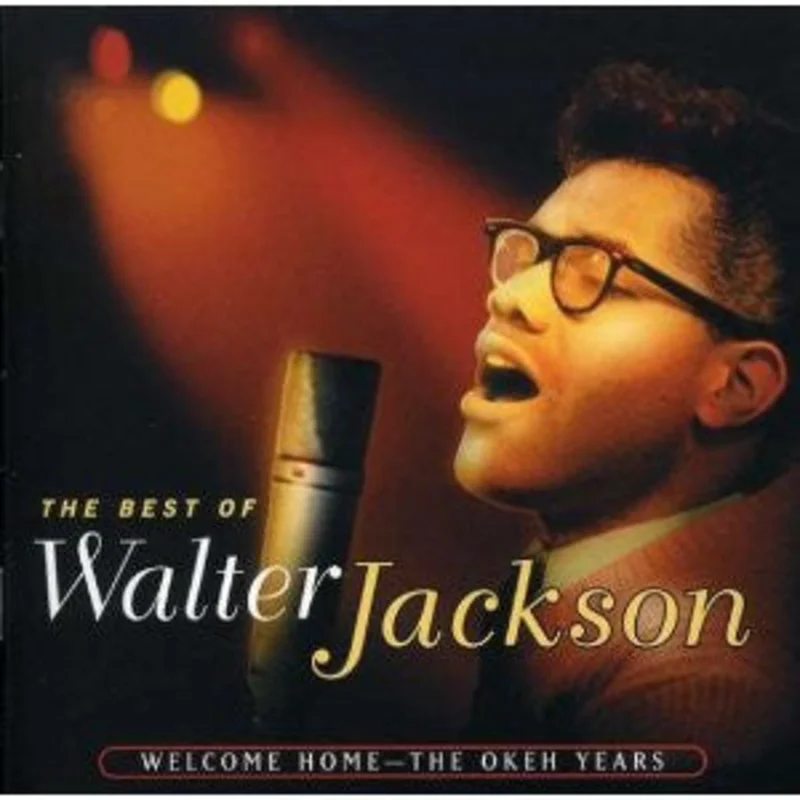 Walter Jackson - The Best Of Walter Jackson: Welcome Home - The Okeh Years (CD)