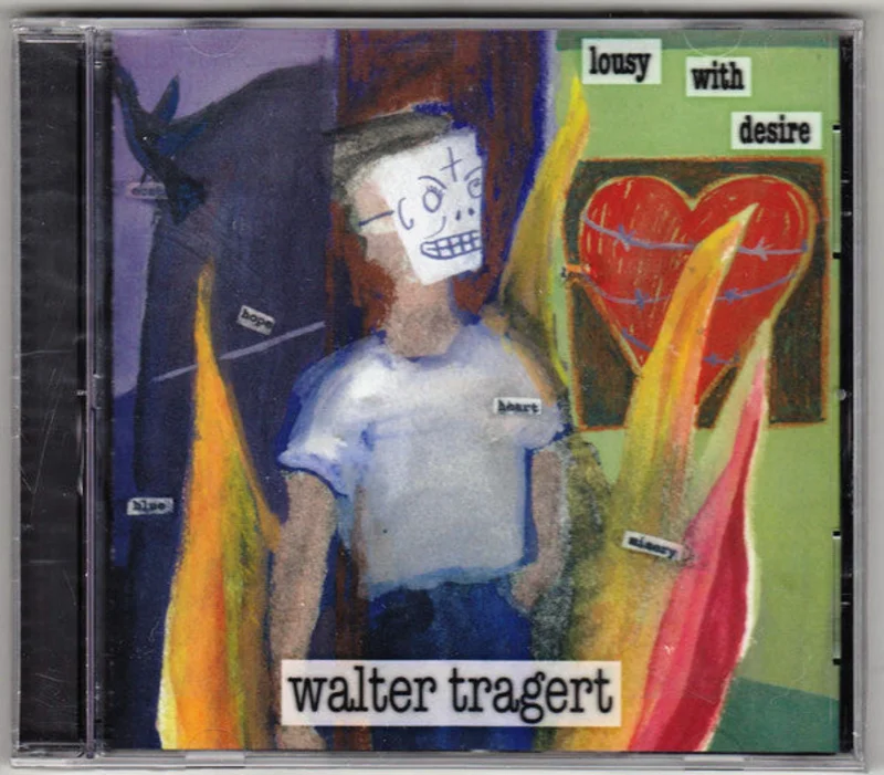 Walter Tragert - Lousy With Desire (CD)