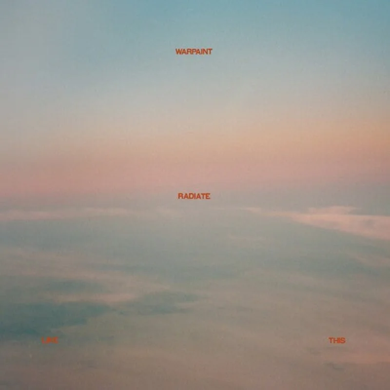 Warpaint - Radiate Like This LP