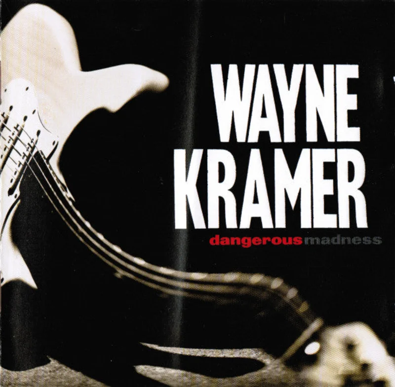 Wayne Kramer - Dangerous Madness (CD)