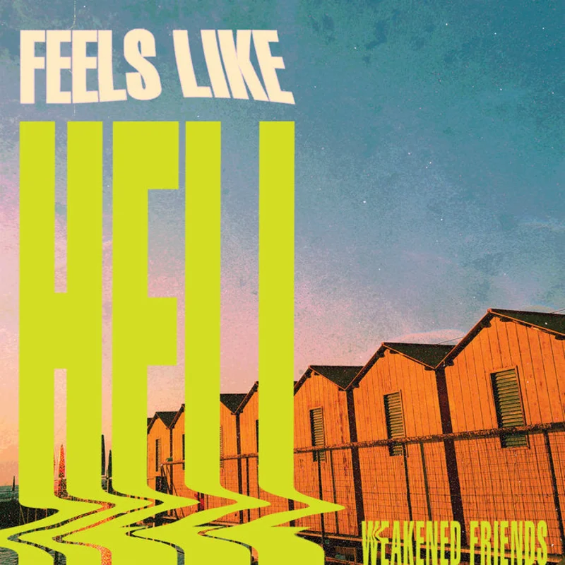 Weakened Friends - Feels Like Hell LP