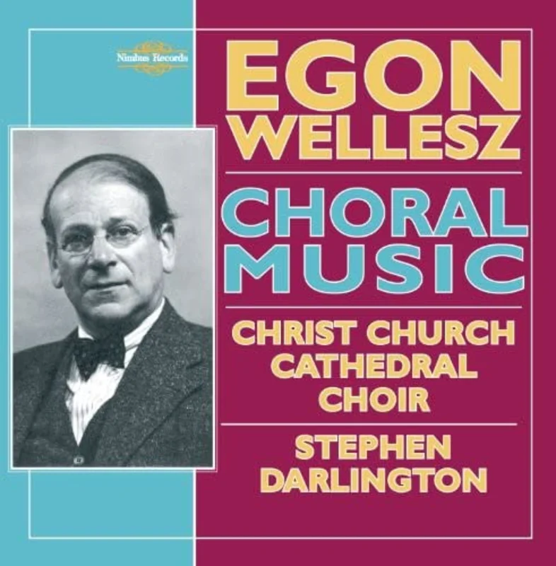 Wellesz / Christ Church Cathed - Choral Music - Choir Of Christ Church Cathedral. Oxford [CD]