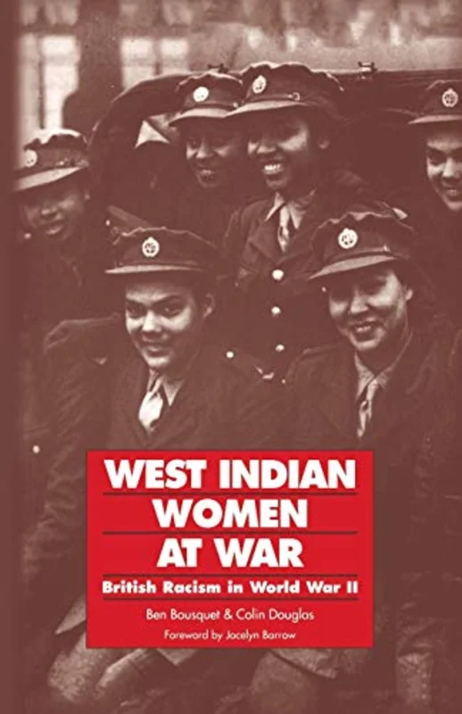 West Indian Women at War : British Racism in World War II
