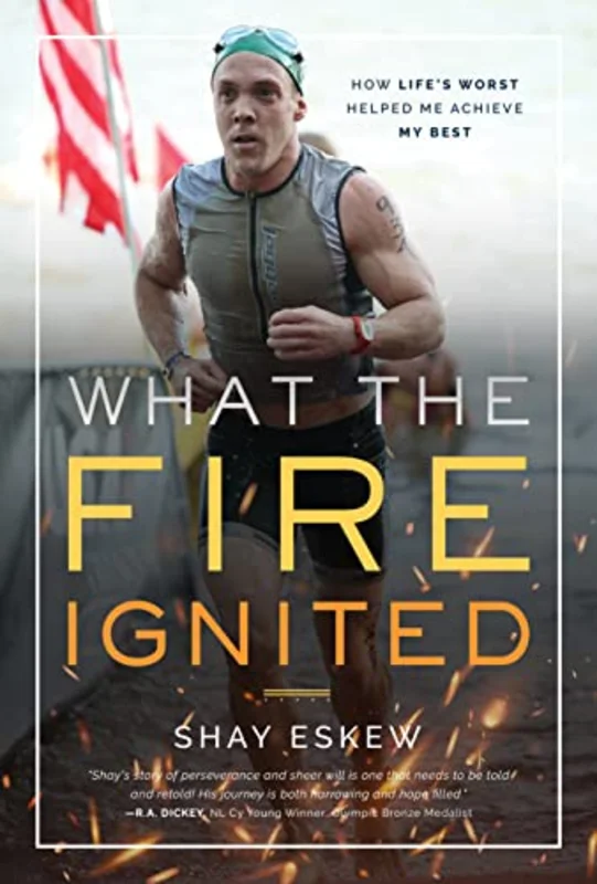 What The Fire Ignited : How Life's Worst Helped Me Achieve My Best