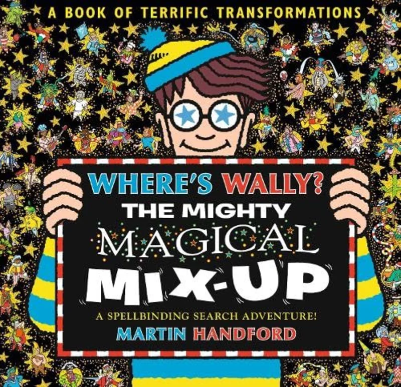 Where's Wally? The Mighty Magical Mix-Up : From the bestselling original search-and-find series, the perfect gift for all ages - packed with puzzles and searches including aliens, dinosaurs, dragons a