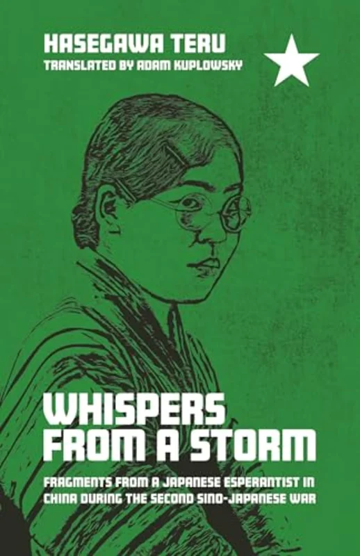 Whispers from a Storm : Fragments from a Japanese Esperantist in China During the Second Sino-Japanese War