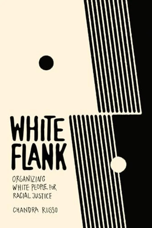 White Flank : Organizing White People for Racial Justice