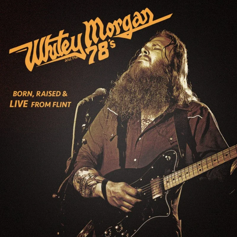 Whitey Morgan And The 78's - Born, Raised & Live From Flint (CD)