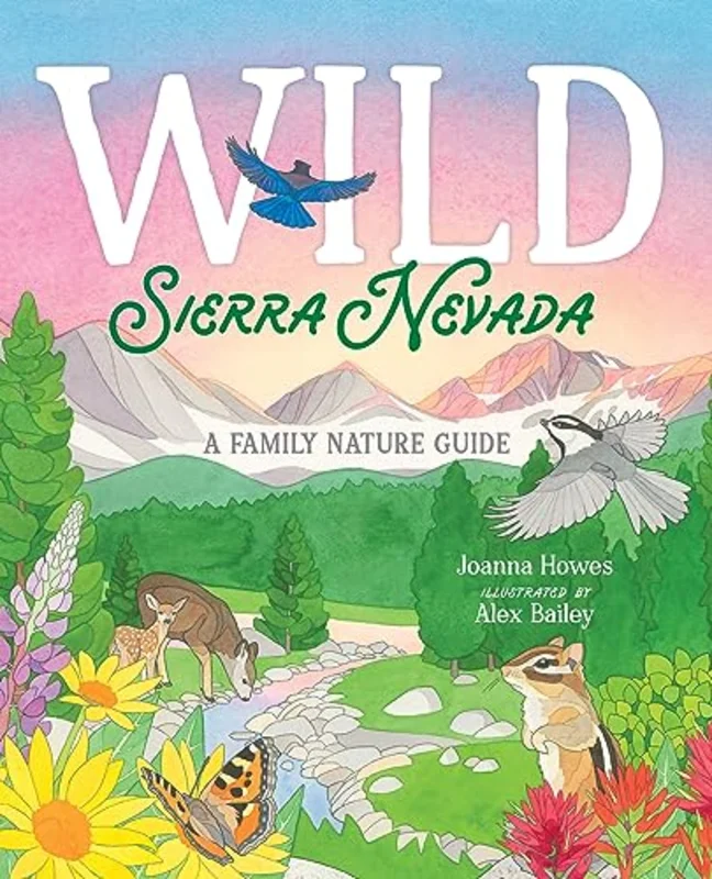 Wild Sierra Nevada : A Family Nature Guide