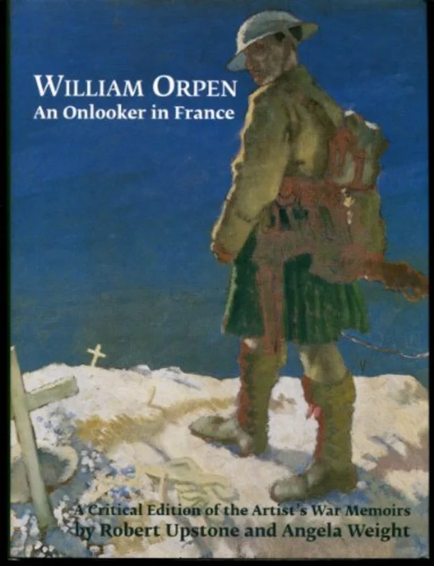 William Orpen : An Onlooker in France