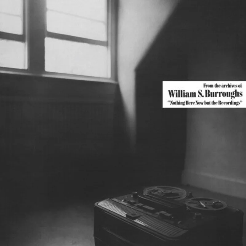 William S. Burroughs - Nothing Here Now but the Recordings LP