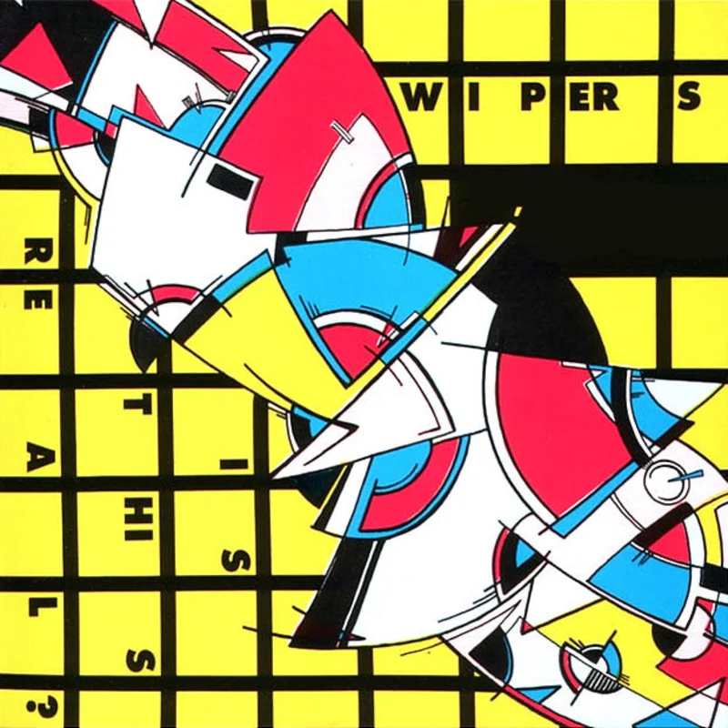 Wipers - Is This Real? LP
