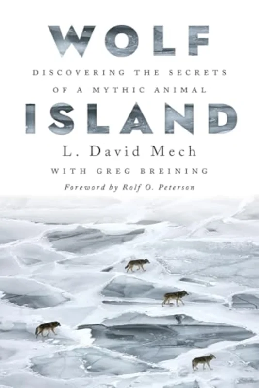 Wolf Island : Discovering the Secrets of a Mythic Animal