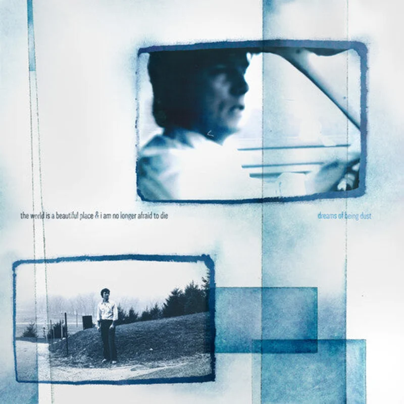 World Is A Beautiful Place & I Am No Longer Afraid-Dreams Of Being Dust (LP)