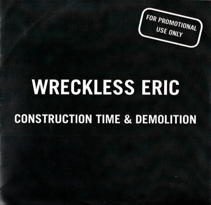 Wreckless Eric - Construction Time & Demolition (CDr)