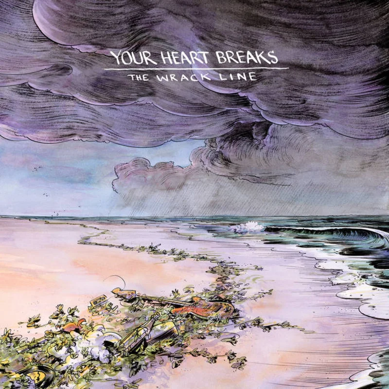 Your Heart Breaks - The Wrack Line 2LP