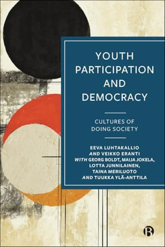 Youth Participation and Democracy : Cultures of Doing Society
