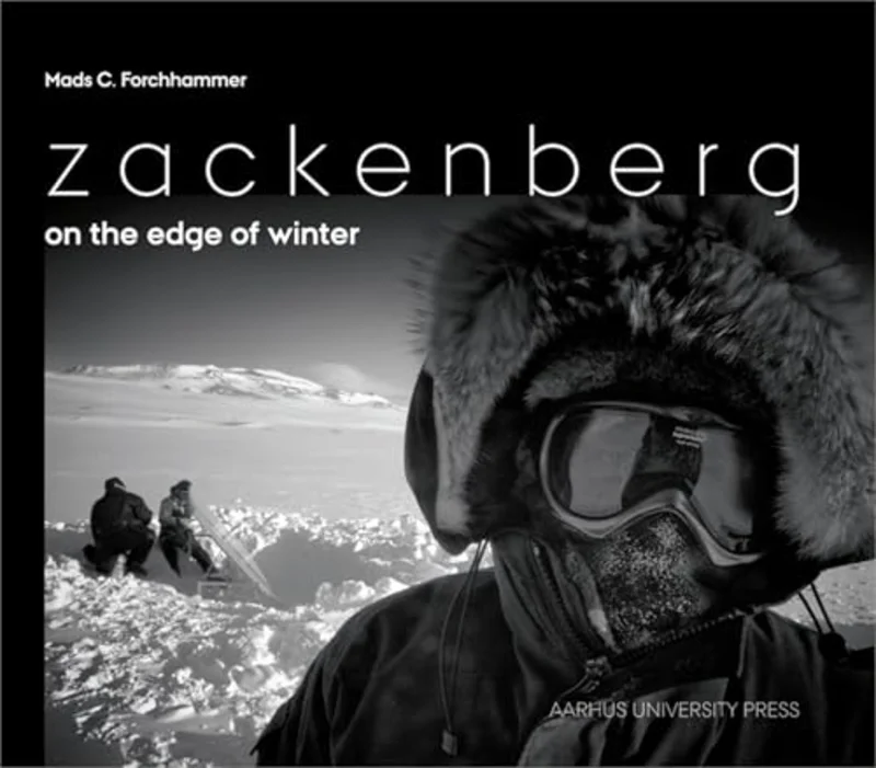 Zackenberg -- On the Edge of Winter : A Photographic Journey into Northeast Greenland