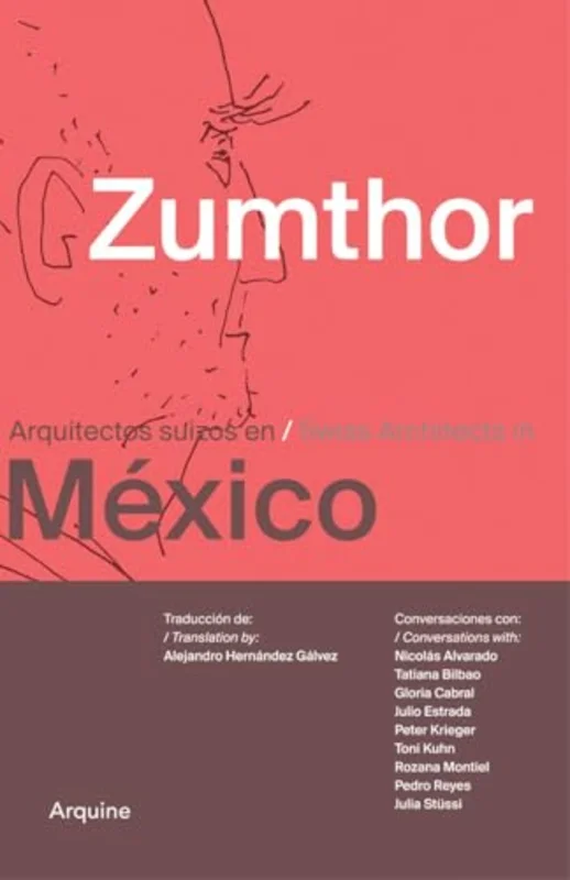 Zumthor in Mexico : Swiss Architects in Mexico